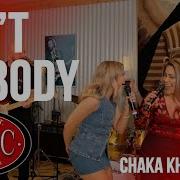 Ain T Nobody CHAKA KHAN Cover By The HSCC