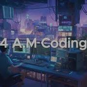 4 A M Coding Session Chillstep Mix For Focus Productivity