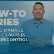 How To Manage Device Groups In SOTI MobiControl