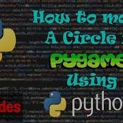 How To Make A Circle In Pygame Using Python