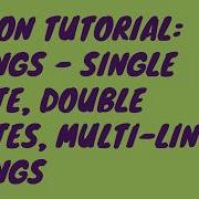 Python Tutorial Strings In Python Single Quote Double Quotes Triple Quotes Multi Line Strings