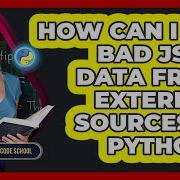 How Can I Fix Bad JSON Data From External Sources In Python Python Code School