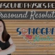 Ultrasound Physics Review Resolution Sonography Minutes