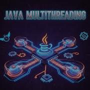 Java Multithreading Explained Simply Concurrency Basics For Beginners Part 2 10 12 2025