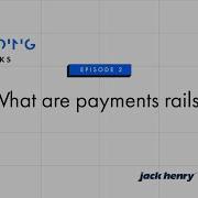 What Are Payments Rails Decoding Banks Episode 2