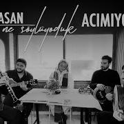 Ayçin Asan Acımıyorsan