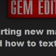 Gem Editor Tutorial Starting New Map And How To Texture