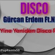 Gurcan Erdem Ft Nilüfer Yeniden Sev Disco Remix