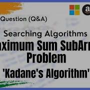 Searching Algorithm Q A 12 Maximum Contiguous Subarray Sum Kadane S Algo