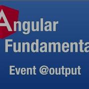 Angular Component Output Event Bindings