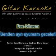 Ben Bilmem Gitar Karaoke 5 Ayrı Ton