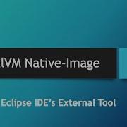 GraalVM Native Image In Depth Part 21 Introduction To Eclipse IDE S External Tool