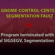 UBUNTU FIX Program Terminated With Signal SIGSEGV Segmentation Fault