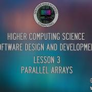 3 Higher Computing Science Parallel Arrays