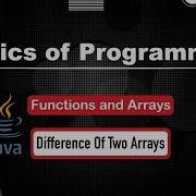 Difference Of Two Arrays Functions And Arrays In English Java Video 16
