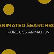 Animated Search Bar HTML CSS Animated Search Box CSS