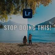 Editing Mistakes That Ruin Your Photos And How To Avoid Them