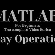 Array Operations MatLab MathWorks Simulink Form Begineers To Advanced