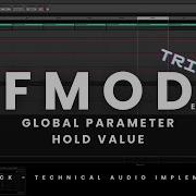 Global Parameter Hold Value Trick Technical Audio Implementation With FMOD Studio Marco Beck
