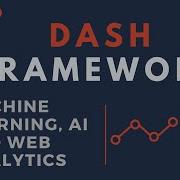 Dash Python Framework For Machine Learning AI And Web Analytics