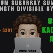 Maximum Subarray Sum With Length Divisible By K Simplified Kadane S Algo Leetcode 3381 MIK
