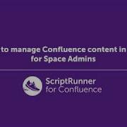 Confluence Content Management In Bulk ScriptRunner For Confluence Server Data Center