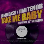 Jonni Bass Jimi Tenor Take Me Baby Original 12 Version