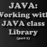 JAVA WORKING WITH JAVA CLASS LIBRARY Part 2 By Sir Eudz