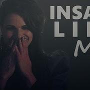 Regina Mills Insane Like Me