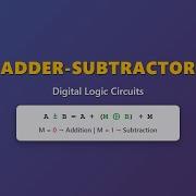 Adder Subtractor Circuits Combined Addition Subtraction Explained