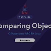 3 7 Comparing Objects CSAwesome APCSA Java