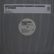 Kurtis Mantronik Presents Chamonix 77 Strings Original Mix