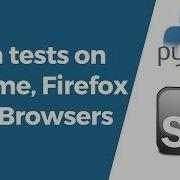 Selenium With Python Tutorial 2 How To Run Tests On Chrome Firefox IE Browsers