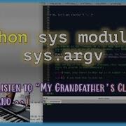Python Sys Module And Sys Argv While Listening To Me Playing My Grandfather S Clock On Piano