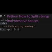 Python How To Split Strings And Preserve Spaces
