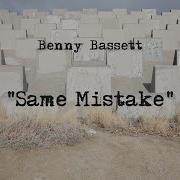 Benny Bassett Same Mistake Official Video