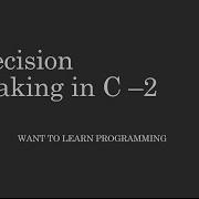 Basic Of C Programing 13 Decision Making In C 2
