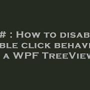 C How To Disable Double Click Behaviour In A WPF TreeView