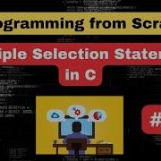 08 Multiple Selection Statement In C