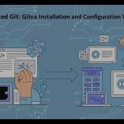 How To Install GIT And Self Hosted Gitea Your Personal GitHub On A Home Server Git Gitea