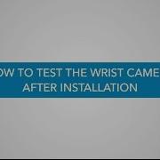 How To Test The Wrist Camera After Installation