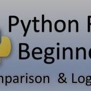 Python Tutorial For Beginners Comparison Logical Operators 7