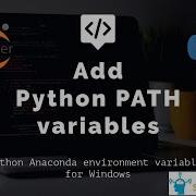 How To Set The Path And Environment Variables For Python And Anaconda In Windows