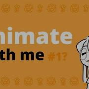 Animate With Me 1