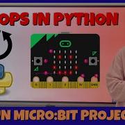 BBC Micro Bit Loops Project Python Tutorial For Beginners