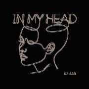 R3HAB In My Head Official Lyric Video