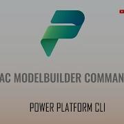 What Is PAC Modelbuilder Command In Power Platform CLI