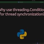 Why Use Threading Condition For Thread Synchronization Master Thread Synchronization With Pythons