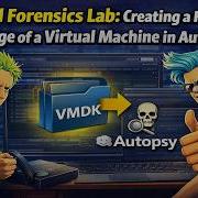 Digital Forensics Lab Creating A Forensic Image Of A Virtual Machine In Autopsy