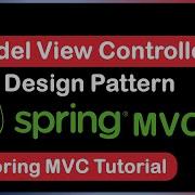 Complete MVC Design Pattern Explained Spring MVC Tutorial Model View Controller